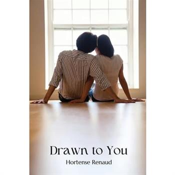 Drawn to You