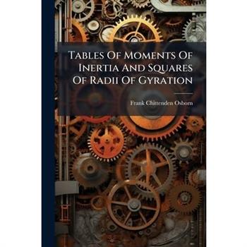 Tables Of Moments Of Inertia And Squares Of Radii Of Gyration