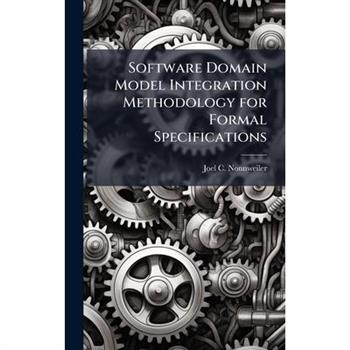 Software Domain Model Integration Methodology for Formal Specifications