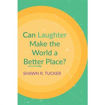 Can Laughter Make the World a Better Place?