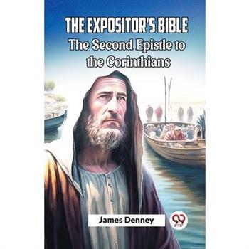 The Expositor's Bible The Second Epistle to the Corinthians