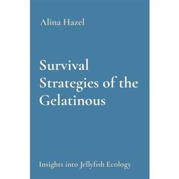 Survival Strategies of the Gelatinous