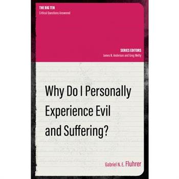 Why Do I Personally Experience Evil and Suffering?