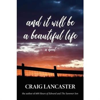 And It Will Be a Beautiful Life