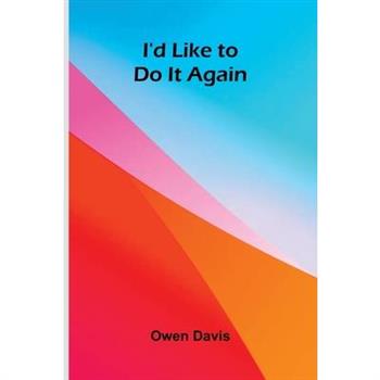 I'D Like To Do It Again