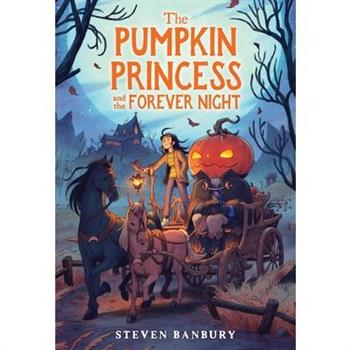 The Pumpkin Princess and the Forever Night