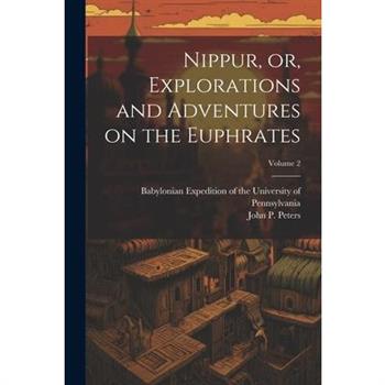 Nippur, or, Explorations and Adventures on the Euphrates; Volume 2