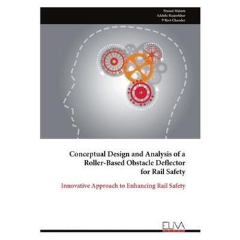 Conceptual Design and Analysis of a Roller-Based Obstacle Deflector for Rail Safety