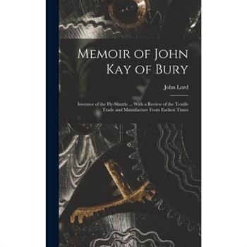 Memoir of John Kay of Bury