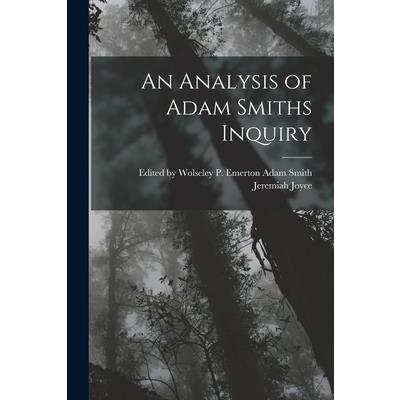 An Analysis of Adam Smiths Inquiry