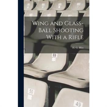 Wing and Glass-ball Shooting With a Rifle
