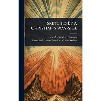 Sketches By A Christian’s Way-side