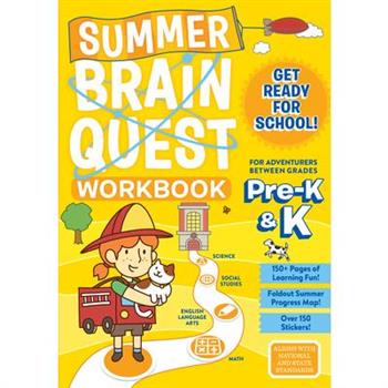 Summer Brain Quest: For Adventures Between Grades Pre-K & K