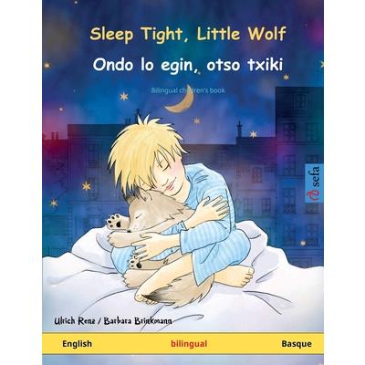 Sleep Tight, Little Wolf - Ondo lo egin, otso txiki (English - Basque)Bilingual children’s picture book