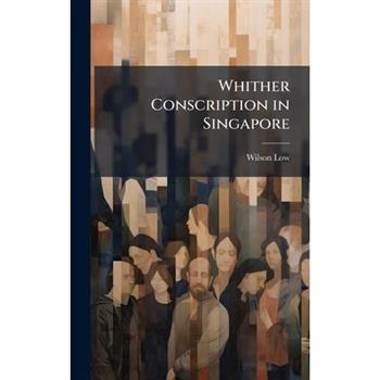 Whither Conscription in Singapore