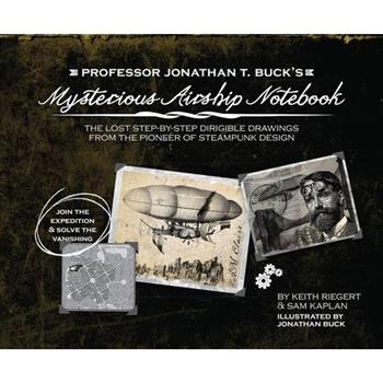 Professor Jonathan T. Buck’s Mysterious Airship Notebook