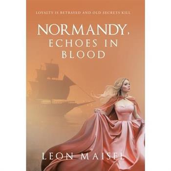 Normandy, Echoes in Blood