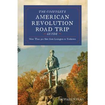 Complete American Revolution Road Trip Guide