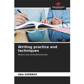 Writing practice and techniques