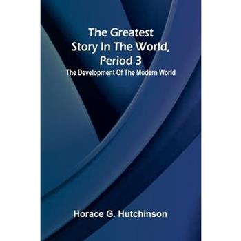 The greatest story in the world, period 3