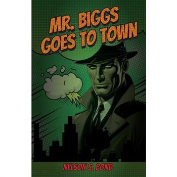 Mr. Biggs Goes To Town