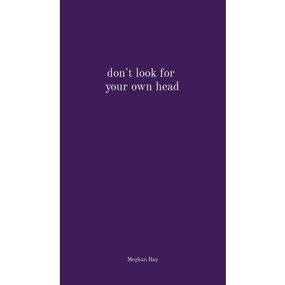 don’t look for your own head