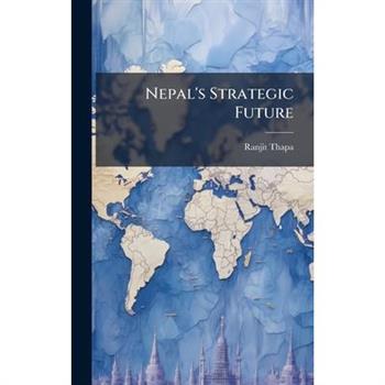 Nepal's Strategic Future