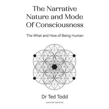 The Narrative Nature and Mode of Consciousness