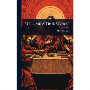"tell Me A True Story"