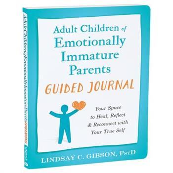 Adult Children of Emotionally Immature Parents Guided Journal