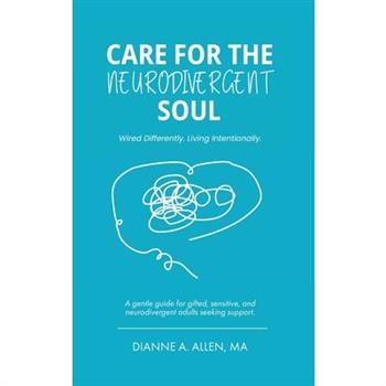 Care For The Neurodivergent Soul