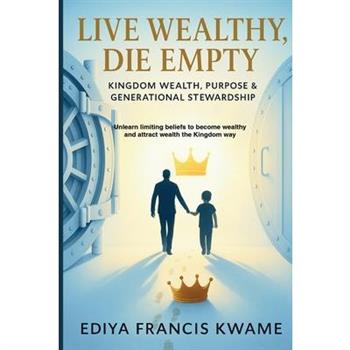 Live Wealthy, Die Empty