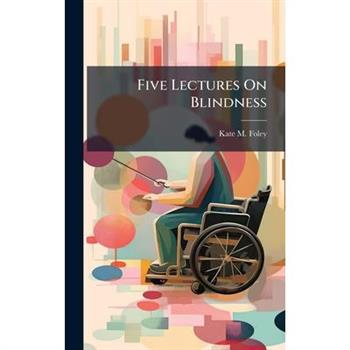 Five Lectures On Blindness