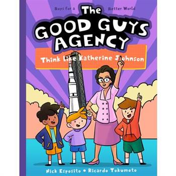 The Good Guys Agency: Think Like Katherine Johnson