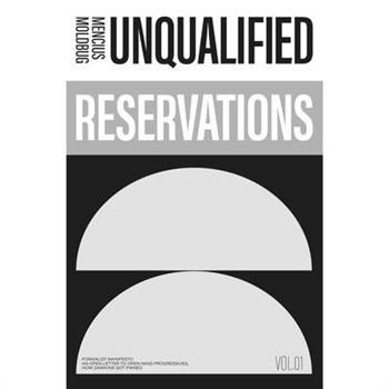 Unqualified Reservations: Volume 1