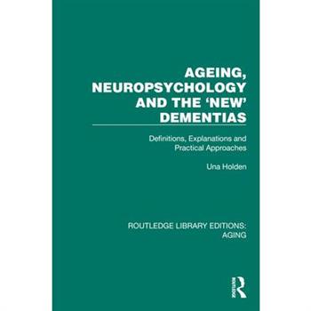 Ageing, Neuropsychology and the ’New’ Dementias