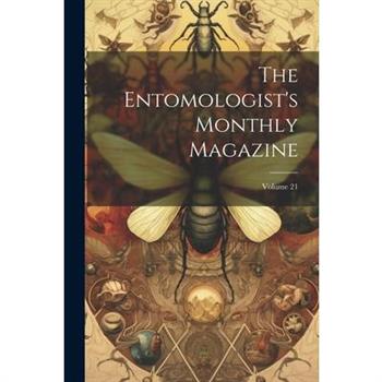 The Entomologist's Monthly Magazine; Volume 21