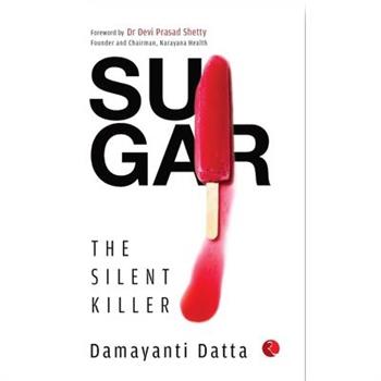 SUGAR The Silent Killer