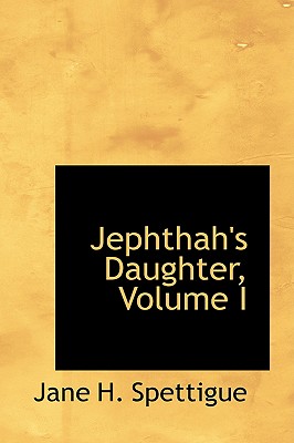 Jephthah’s Daughter, Volume I