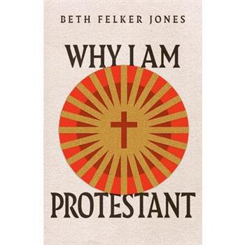 Why I Am Protestant