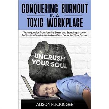 Conquering Burnout in a Toxic Workplace
