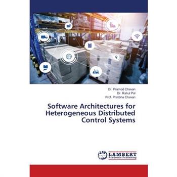 Software Architectures for Heterogeneous Distributed Control Systems