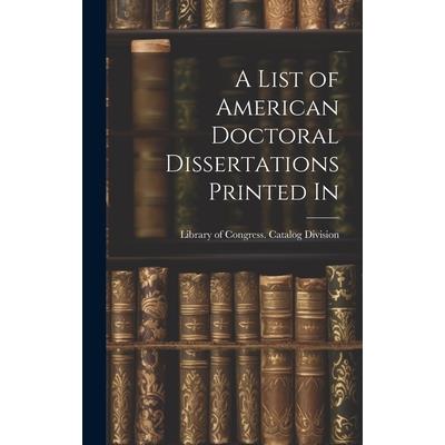 A List of American Doctoral Dissertations Printed In
