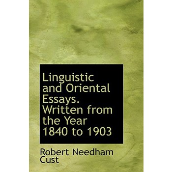 Linguistic and Oriental Essays. Written from the Year 1840 to 1903
