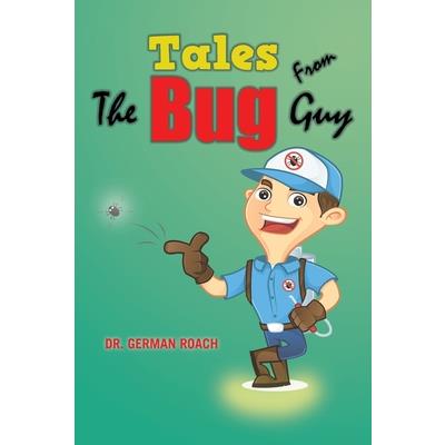 Tales from the Bug Guy