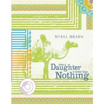 Even a Daughter Is Better Than Nothing