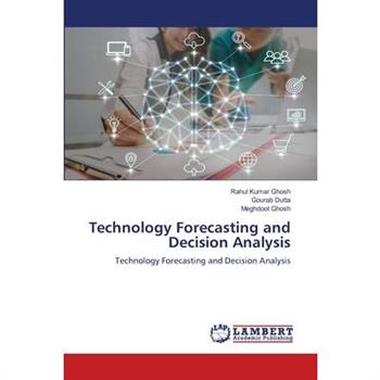 Technology Forecasting and Decision Analysis