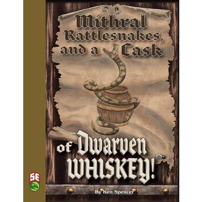 Mithral Rattlesnakes, and A Cask of Dwarven Whiskey 5e