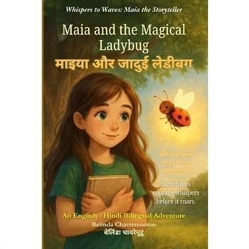 Maia and the Magical Ladybug (An English - Hindi Bilingual Adventure)