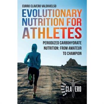Evolutionary Nutrition for Athletes